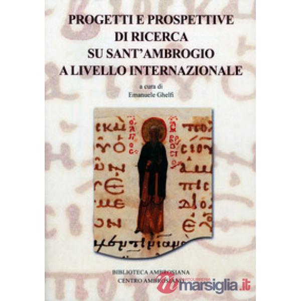 Progetti e prospettive di ricerca su sant'Ambrogio a livello internazionale