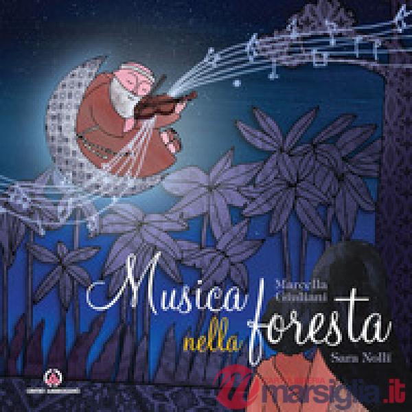 Musica nella foresta. La vita fra Alberto Beretta
