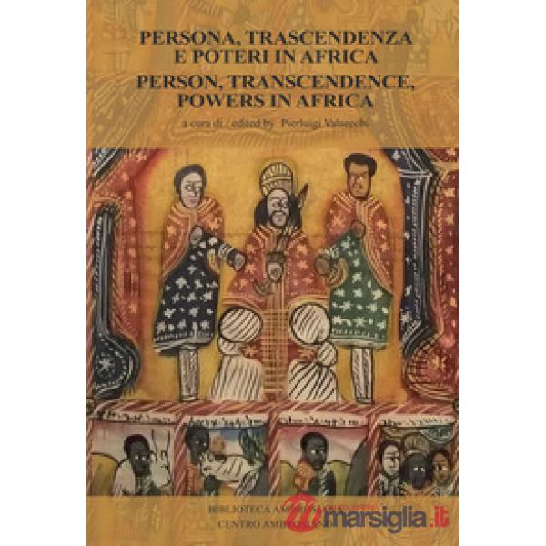 Persona, trascendenza e poteri in Africa-Person, transcendence, powers in Africa