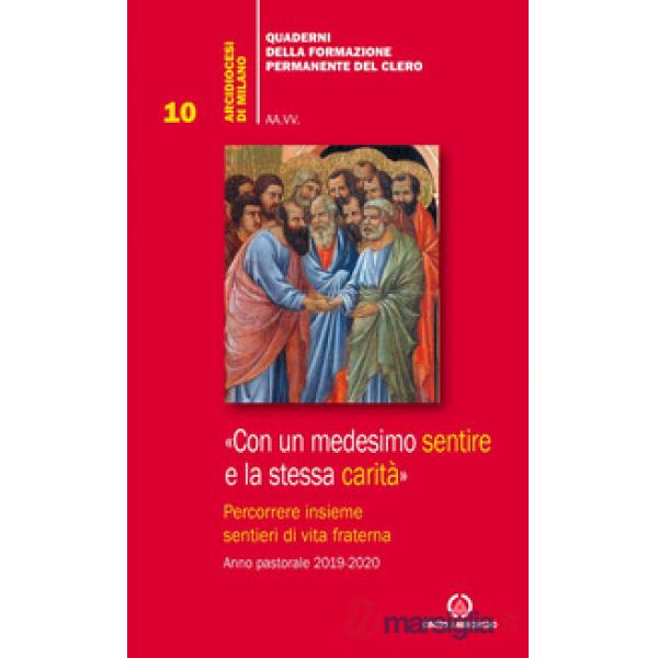 Con un medesimo sentire e la stessa carità. (Fil. 2,2). Percorrere insieme sentieri di vita fraterna. Anno pastorale 2019-2020