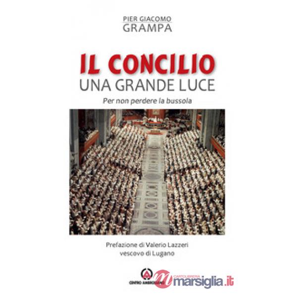 Concilio una grande luce. Per non perdere la bussola (Il)