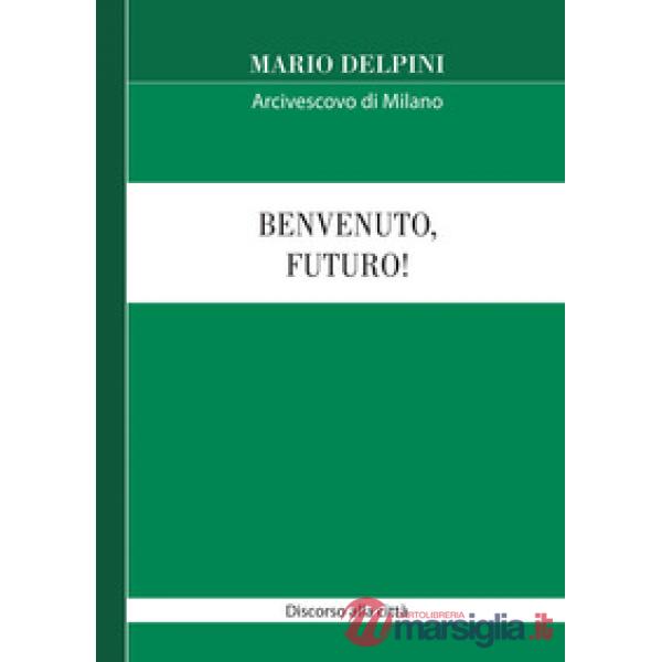 Benvenuto, futuro! Discorso alla città