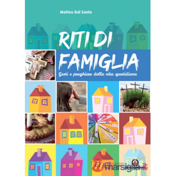 Riti di famiglia. Gesti e preghiere della vita quotidiana
