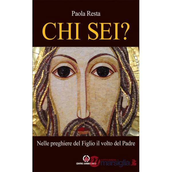Chi sei? Nelle preghiere del Figlio il volto del Padre