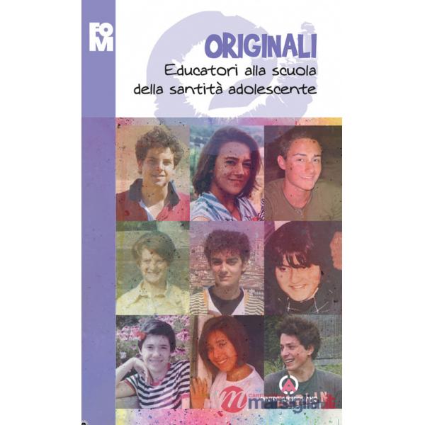 Originali. Educatori alla scuola della santità adolescente