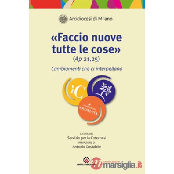 «Faccio nuove tutte le cose» (Ap. 21,25). Cambiamenti che ci interpellano