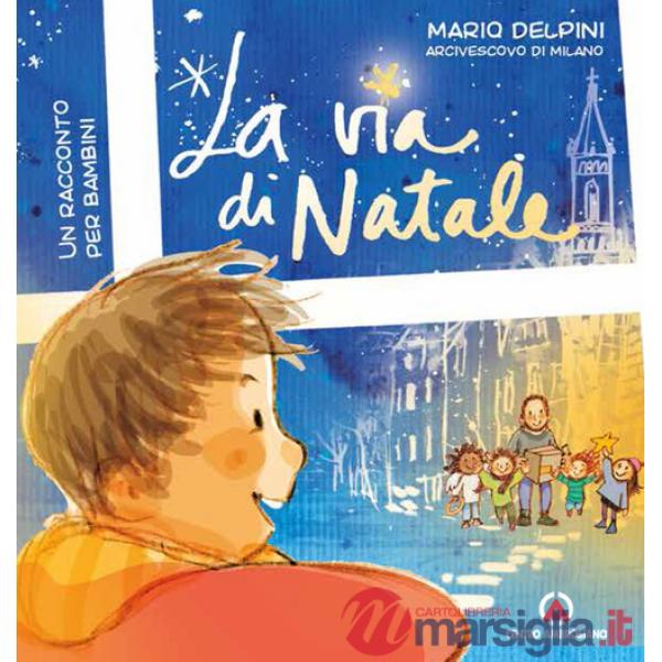 Via di Natale. Un racconto per bambini (La)