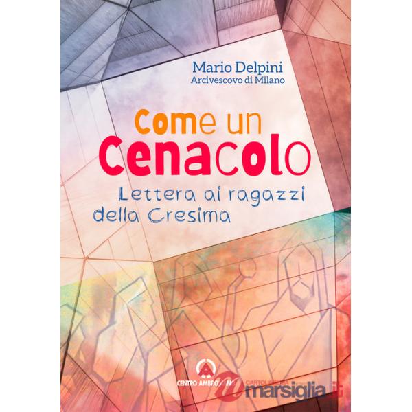 Come un cenacolo. Lettera ai ragazzi della Cresima