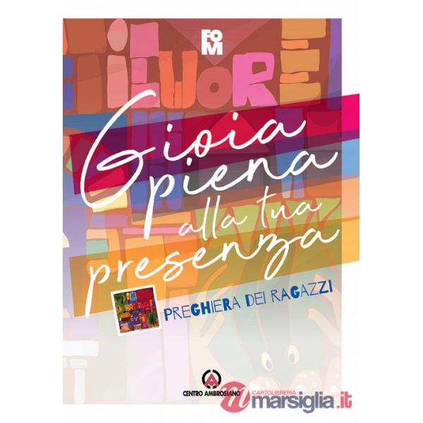 Gioia piena alla tua presenza. Preghiera dei ragazzi