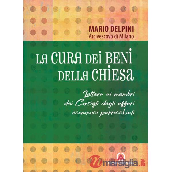 Cura dei beni della Chiesa. Lettera ai membri dei Consigli degli affari economici parrocchiali (La)