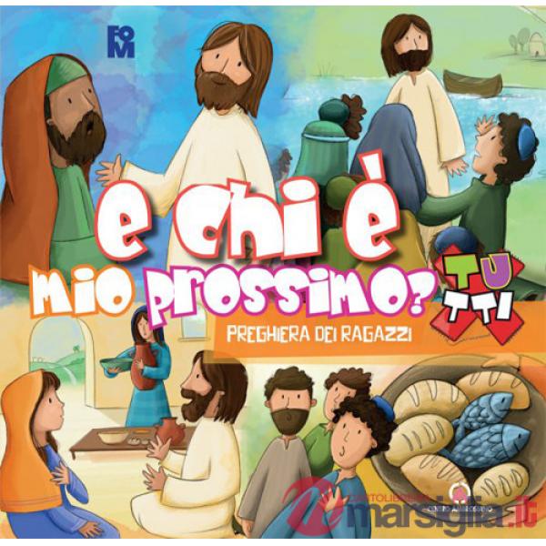 E chi è mio prossimo? Preghiera dei ragazzi. Oratorio Estivo 2023