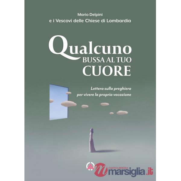 Qualcuno bussa al tuo cuore. Lettera sulla preghiera per vivere la propria vocazione