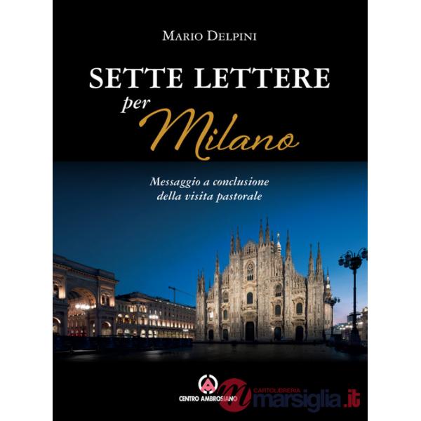 Sette lettere per Milano. Messaggio a conclusione della visita pastorale