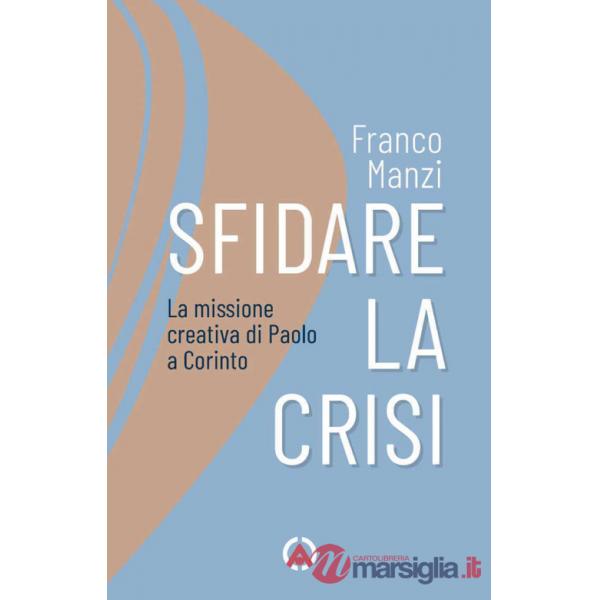 Sfidare la crisi. La missione creativa di Paolo a Corinto