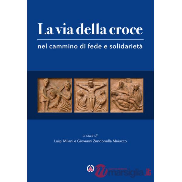 Via della croce nel cammino di fede e solidarietà (La)