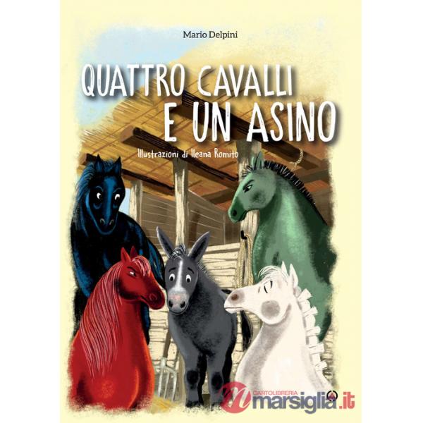 Quattro cavalli e un asino. Ediz. a colori