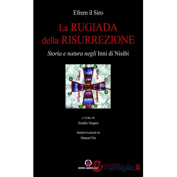 Rugiada della risurrezione. Storia e natura negli «Inni di Nisibi» (La)