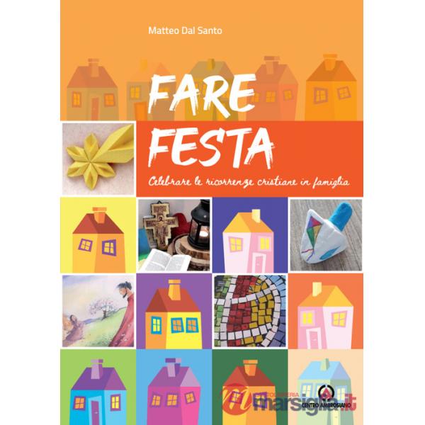 Fare festa. Celebrare le ricorrenze cristiane in famiglia