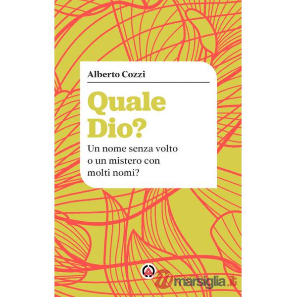 Quale Dio? Un nome senza volto o un mistero con molti nomi?