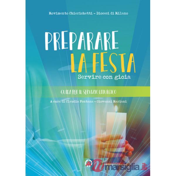Preparare la festa. Servire con gioia