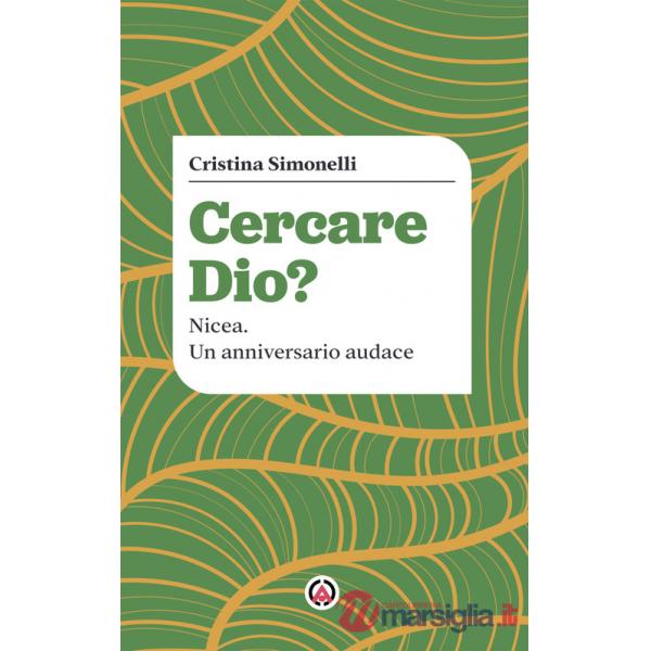 Cercare Dio? Nicea. Un anniversario audace