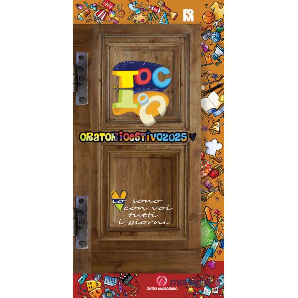 Toc Toc. Io sono con voi tutti i giorni. Oratorio Estivo 2025