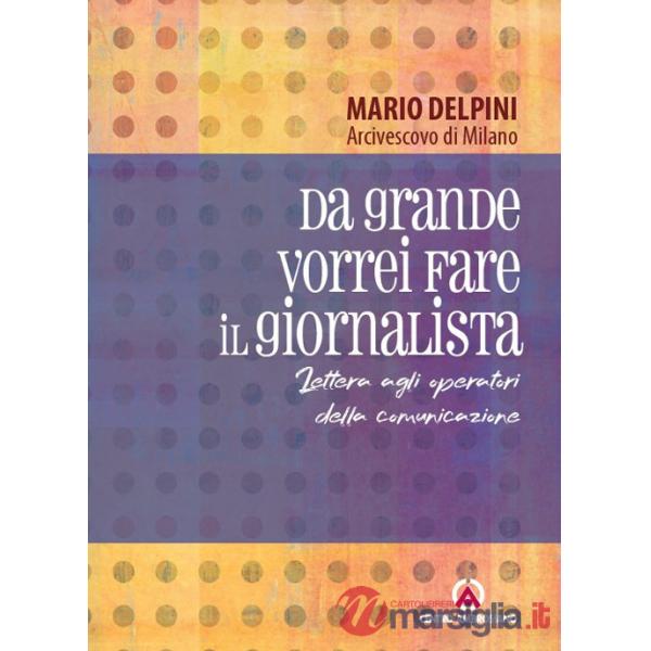 Da grande vorrei fare il giornalista. Lettera agli operatori della comunicazione