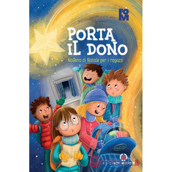 Porta il dono. Novena di Natale per i ragazzi
