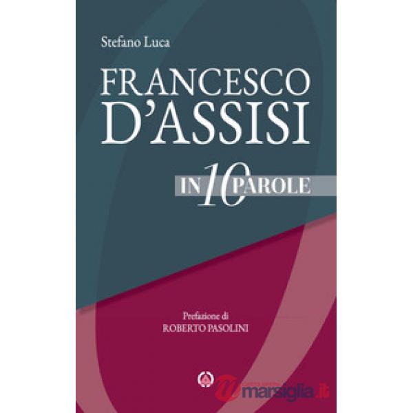 Francesco d'Assisi in 10 parole
