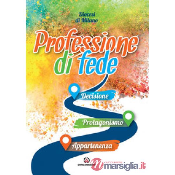 Professione di fede. Decisione. Protagonismo. Appartenenza