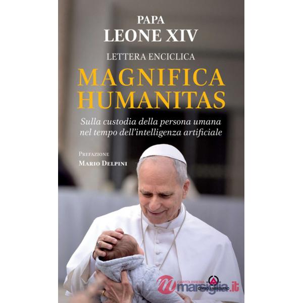 Magnifica humanitas. Lettera Enciclica sulla custodia della persona umana nel tempo dell'intelligenza artificiale