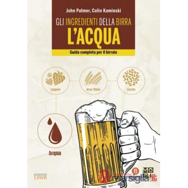 Gli ingredienti della birra: l'acqua. Guida completa per il birraio