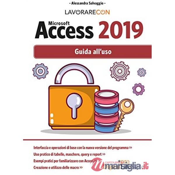 Lavorare con Microsoft Access 2019. Guida all'uso