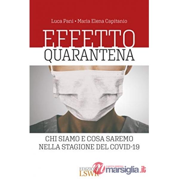 Effetto quarantena. Chi siamo e cosa saremo nella stagione del Covid-19