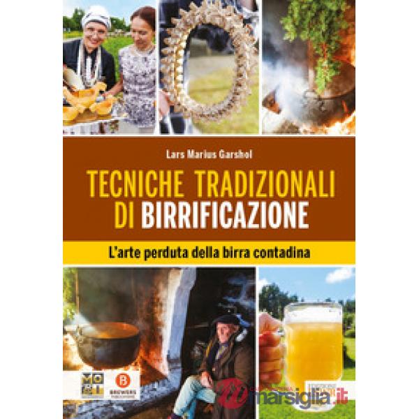 Tecniche tradizionali di birrificazione. L'arte perduta della birra contadina