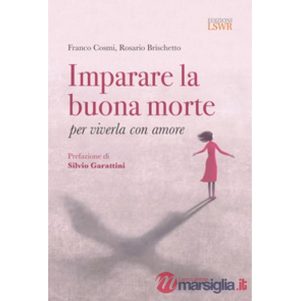 Imparare la buona morte per viverla con amore