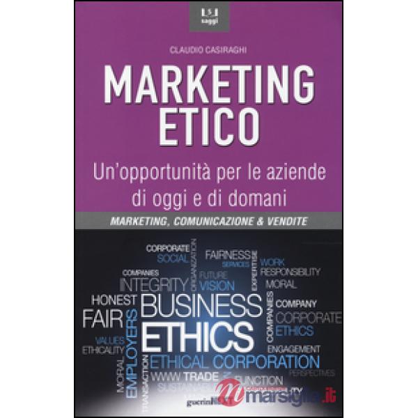 Marketing etico. Un'opportunità per le aziende di oggi e di domani