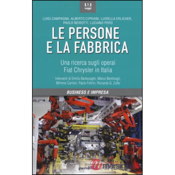 Persone e la fabbrica. Una ricerca sugli operai Fiat Chrysler in Italia (Le)