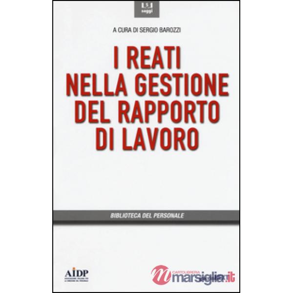 Reati nella gestione del rapporto di lavoro (I)