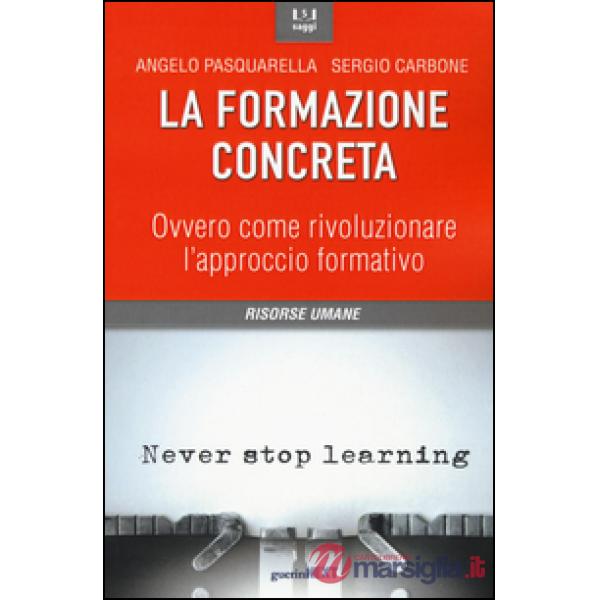 Formazione concreta. Ovvero come rivoluzionare l'approccio formativo (La)