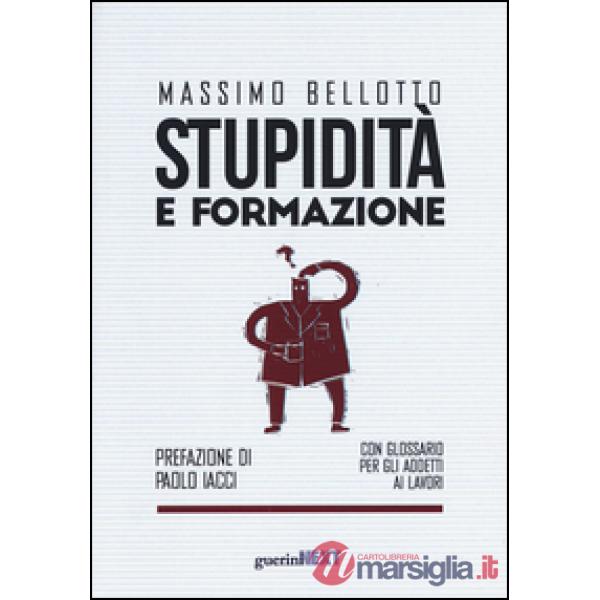 Stupidità e formazione. Con glossario per gli addetti ai lavori