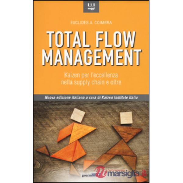 Total flow management. Kaizen per l'eccellenza nella supply chain e oltre