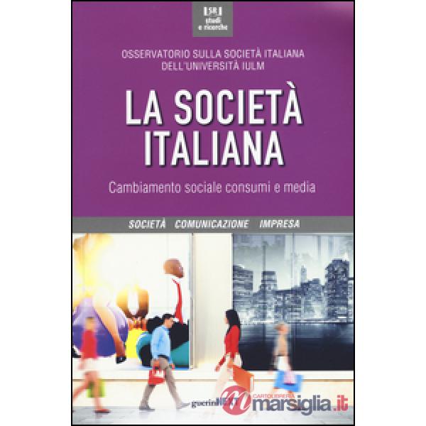 Società italiana. Cambiamento sociale, consumi e media (La)