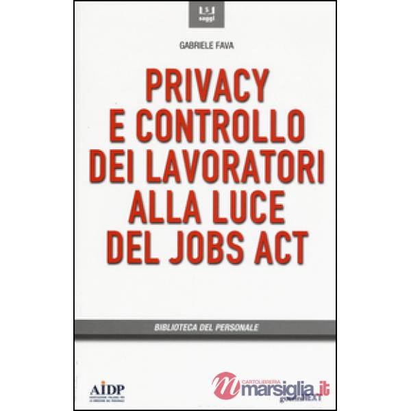 Privacy e controllo dei lavoratori alla luce del Jobs Act