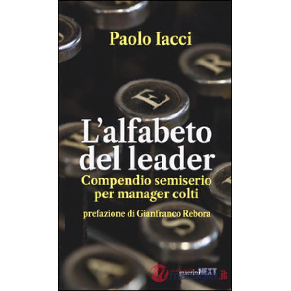 Alfabeto del leader. Compendio semiserio per manager colti (L')
