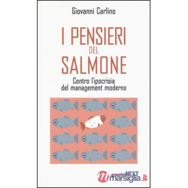 Pensieri del salmone. Contro l'ipocrisia del management moderno (I)