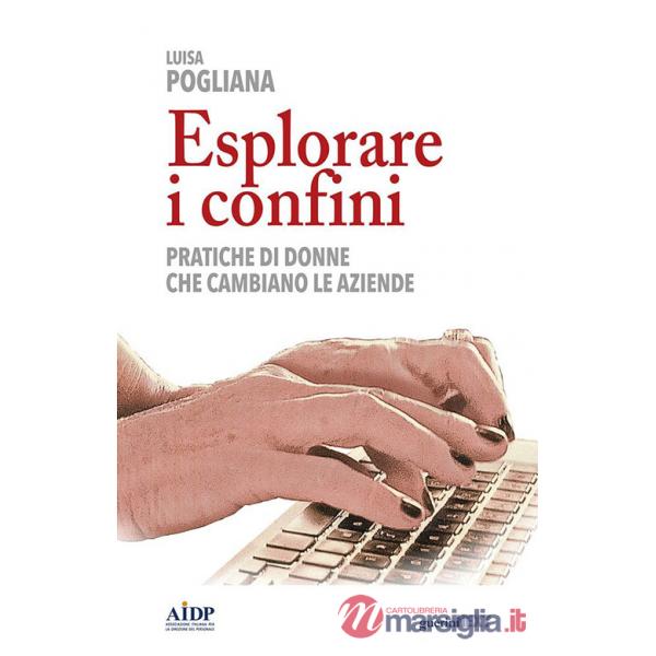 Esplorare i confini. Pratiche di donne che cambiano le aziende