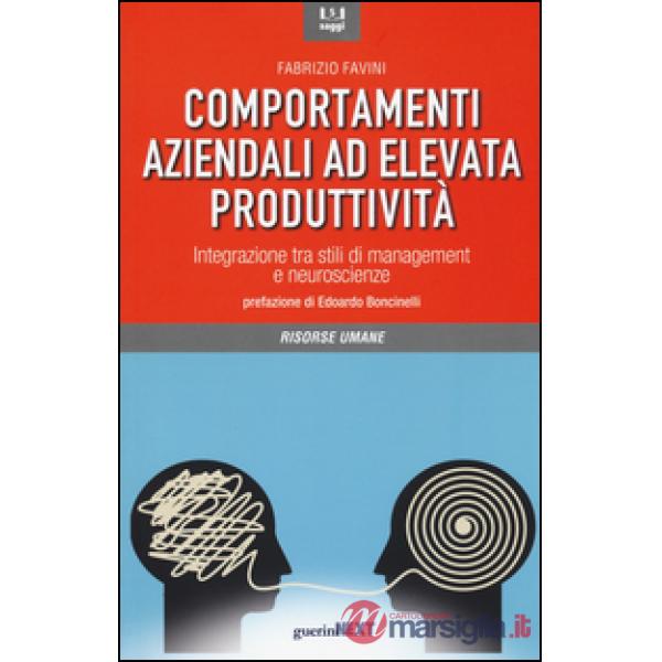 Comportamenti aziendali ad elevata produttività. Integrazione tra stili di management e neueroscienze