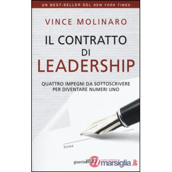 Contratto di leadership. Quattro impegni da sottoscrivere per diventare numeri uno (Il)