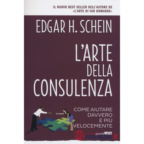 Arte della consulenza. Come aiutare davvero e più velocemente (L')